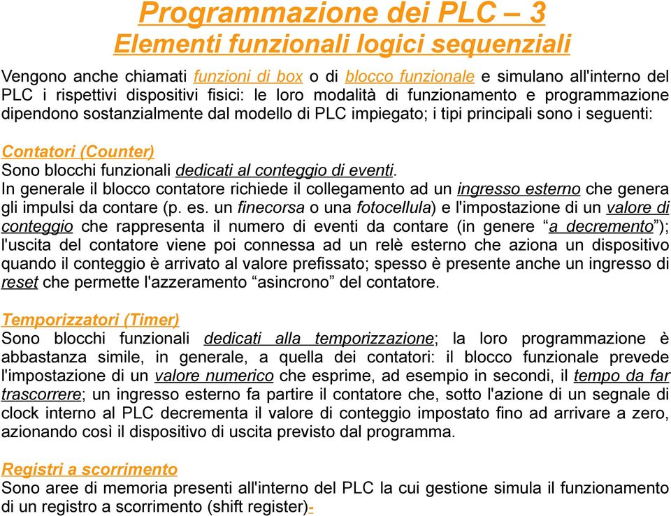 di eventi. In generale il blocco contatore richiede il collegamento ad un ingresso est