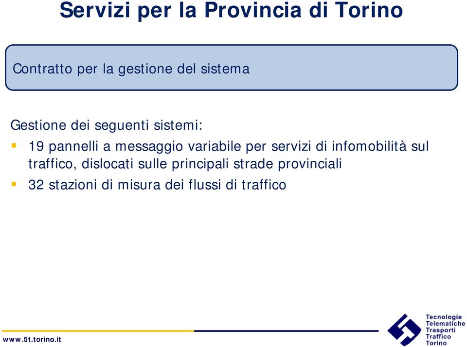 variabile per servizi di infomobilità sul traffico, dislocati sulle