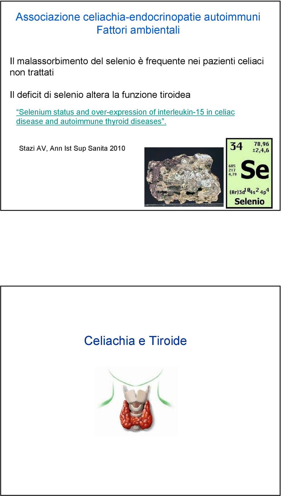 la funzione tiroidea Selenium status and over-expression of interleukin-15 in celiac