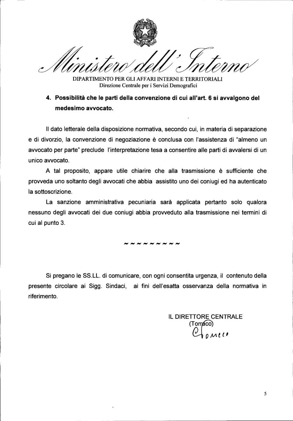 preclude l'interpretazione tesa a consentire alle parti di avvalersi di un unico avvocato.