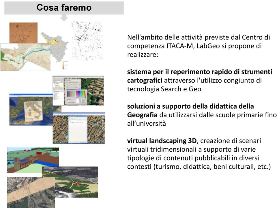 didattica della Geografia da utilizzarsi dalle scuole primarie fino all università virtual landscaping 3D, creazione di scenari