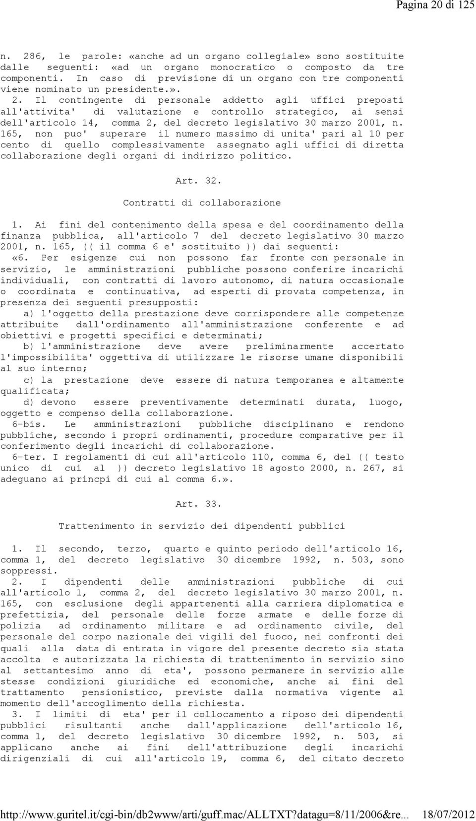 Il contingente di personale addetto agli uffici preposti all'attivita' di valutazione e controllo strategico, ai sensi dell'articolo 14, comma 2, del decreto legislativo 30 marzo 2001, n.