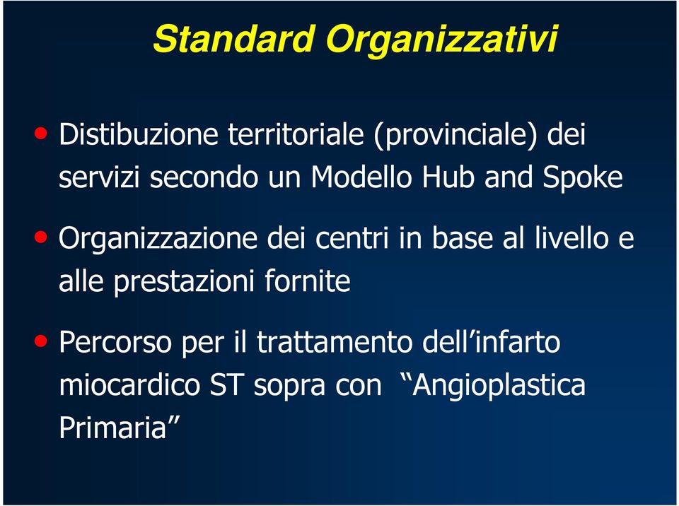 in base al livello e alle prestazioni fornite Percorso per il