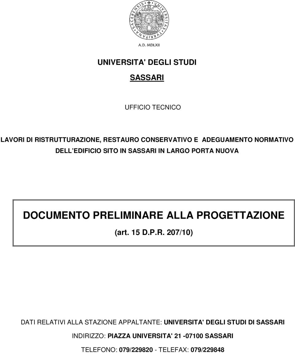 PROGETTAZIONE (art. 15 D.P.R. 207/10) DATI RELATIVI ALLA STAZIONE APPALTANTE: UNIVERSITA' DEGLI