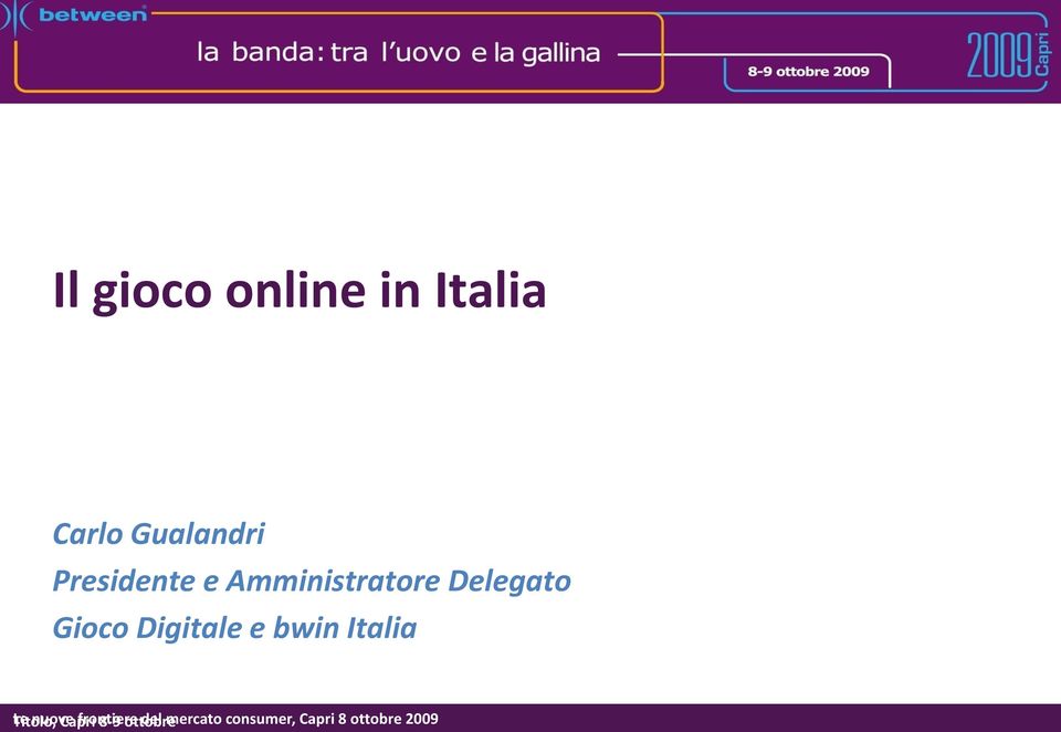 Digitale e bwin Italia Titolo, Le nuove Capri