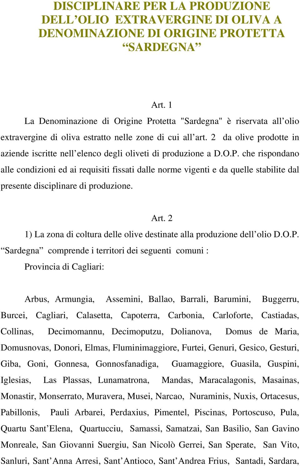 2 da olive prodotte in aziende iscritte nell elenco degli oliveti di produzione a D.O.P.