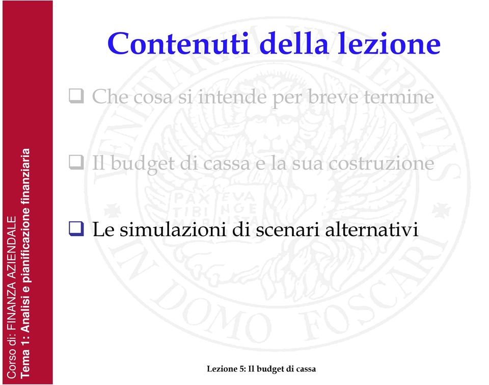 pianificazione finanziaria Il budget di cassa