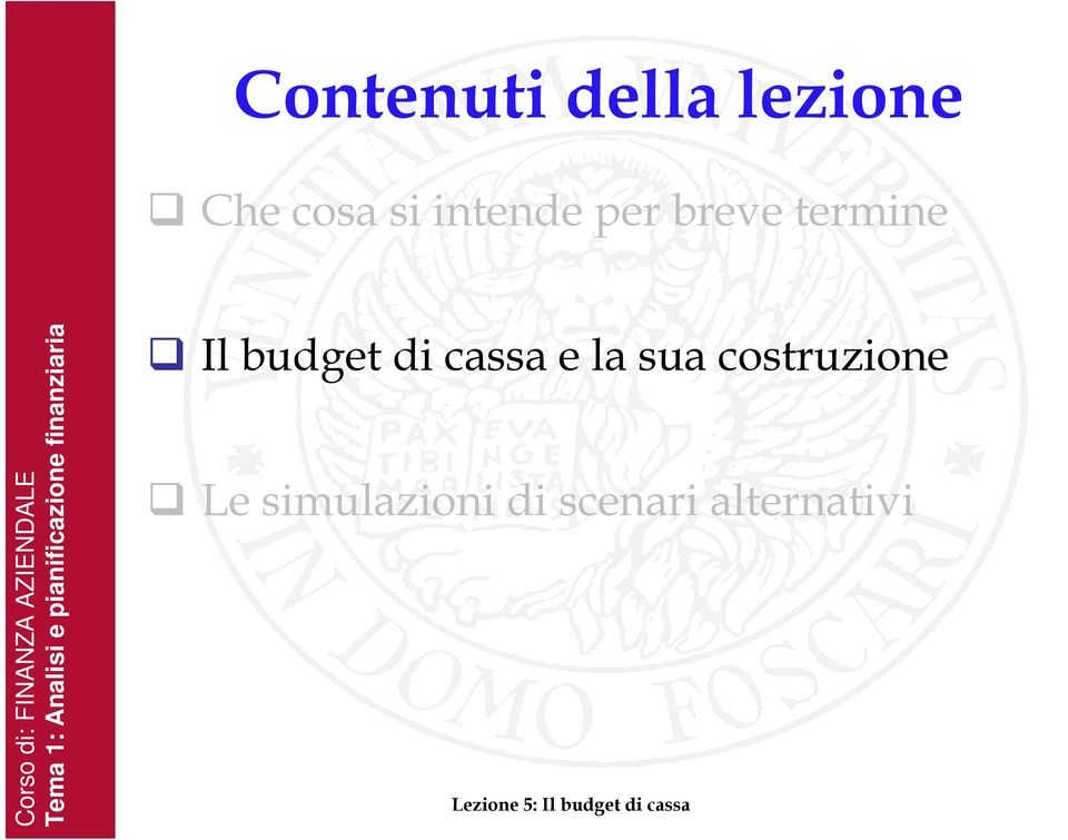 pianificazione finanziaria Il budget di cassa