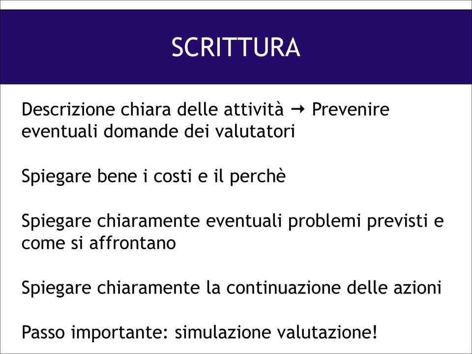 chiaramente eventuali problemi previsti e come si affrontano Spiegare