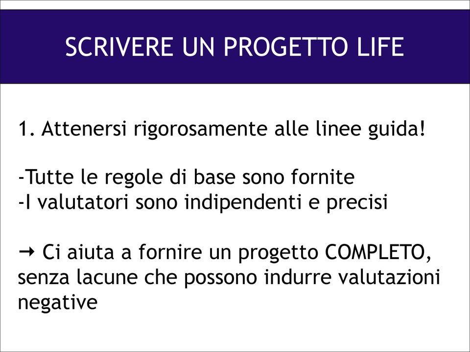 -Tutte le regole di base sono fornite -I valutatori sono