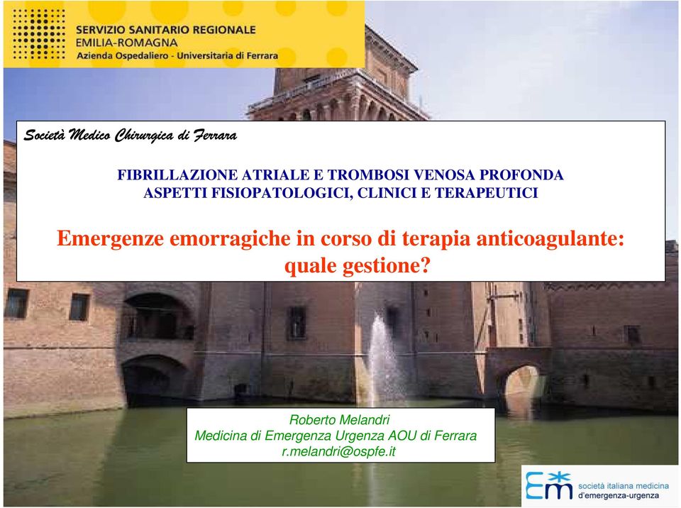 Emergenze emorragiche in corso di terapia anticoagulante: quale