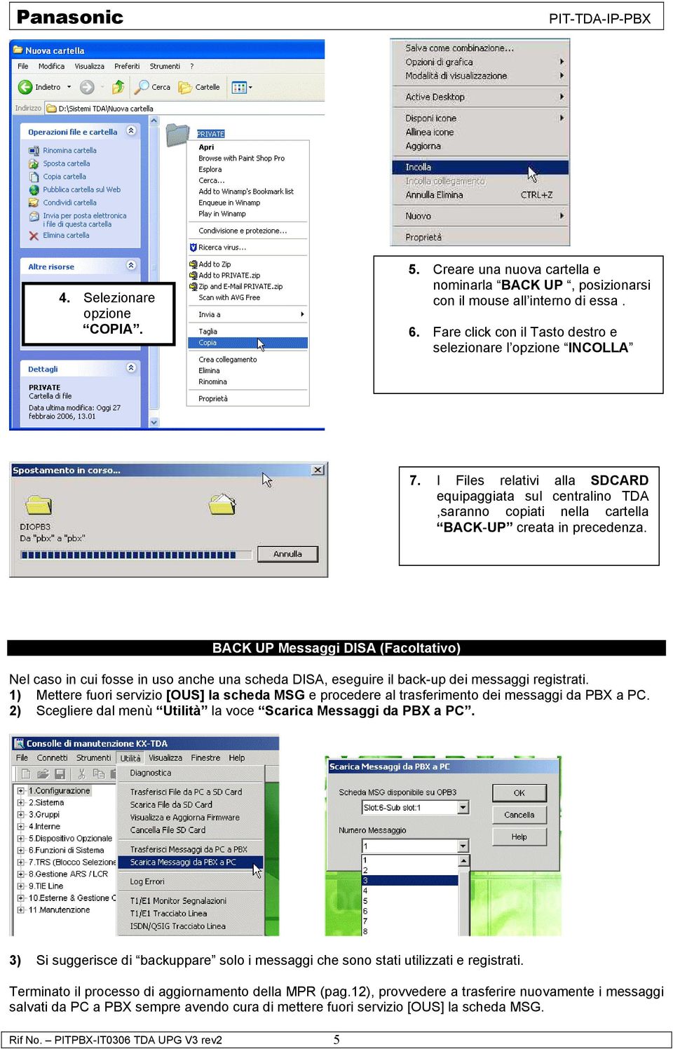 BACK UP Messaggi DISA (Facoltativo) Nel caso in cui fosse in uso anche una scheda DISA, eseguire il back-up dei messaggi registrati.