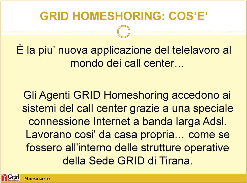 a una speciale connessione Internet a banda larga Adsl.