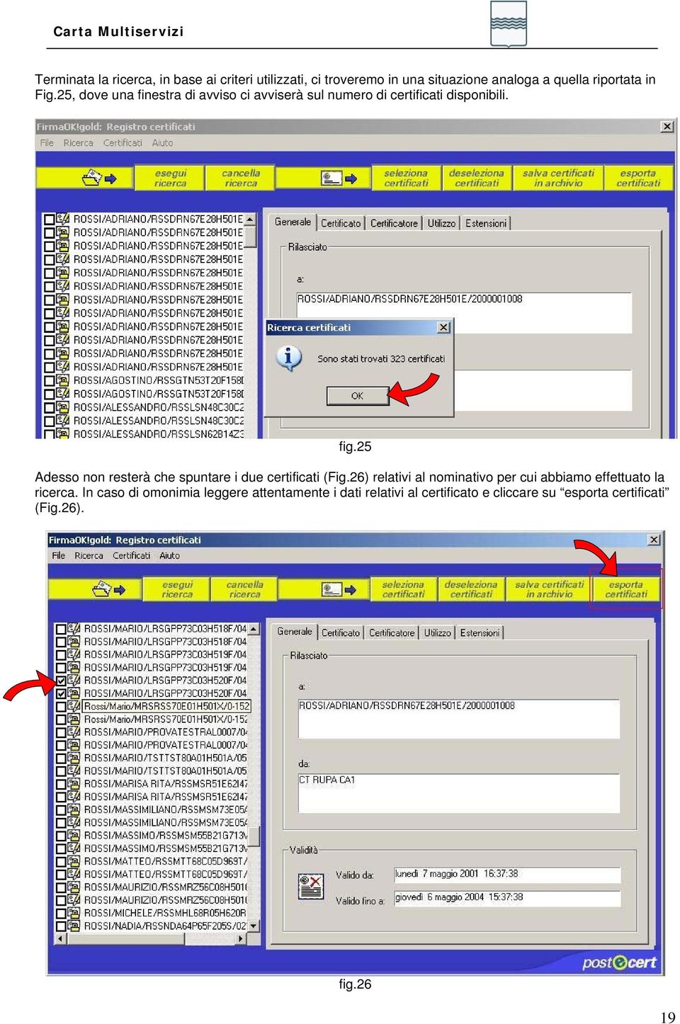 25 Adesso non resterà che spuntare i due certificati (Fig.