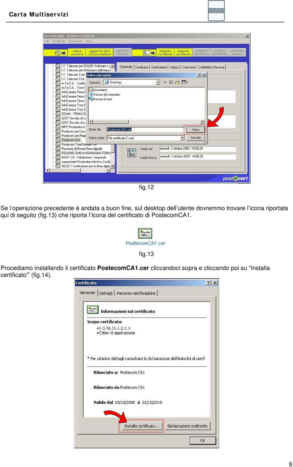 13) che riporta l icona del certificato di PostecomCA1. fig.