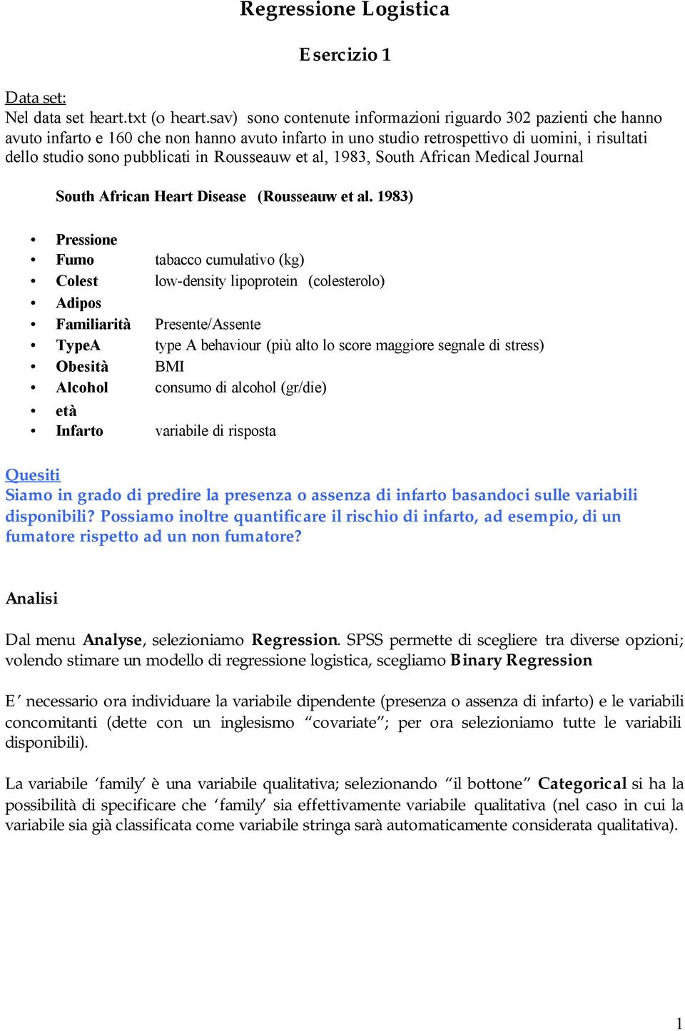 Rousseauw et al, 983, South African Medical Journal South African Heart Disease (Rousseauw et al.