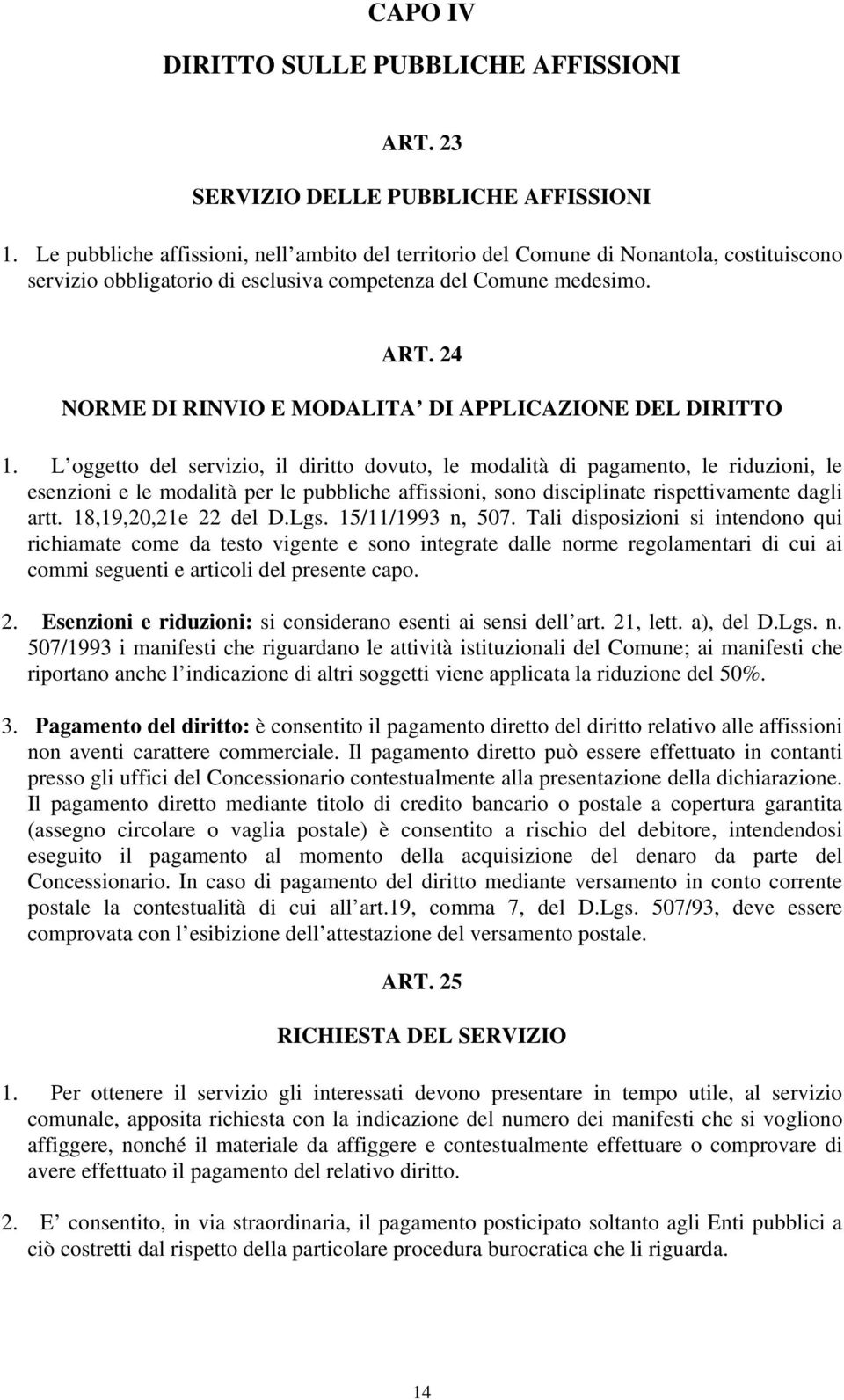 24 NORME DI RINVIO E MODALITA DI APPLICAZIONE DEL DIRITTO 1.