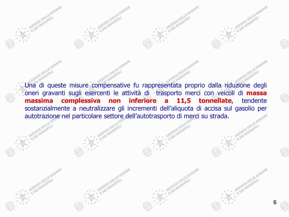 inferiore a 11,5 tonnellate, tendente sostanzialmente a neutralizzare gli incrementi dell