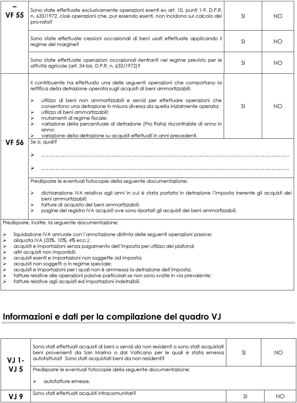 Sono state effettuate operazioni occasionali rientranti nel regime previsto per le attività agricole (art. 34-bis, D.P.R. n. 633/1972)?