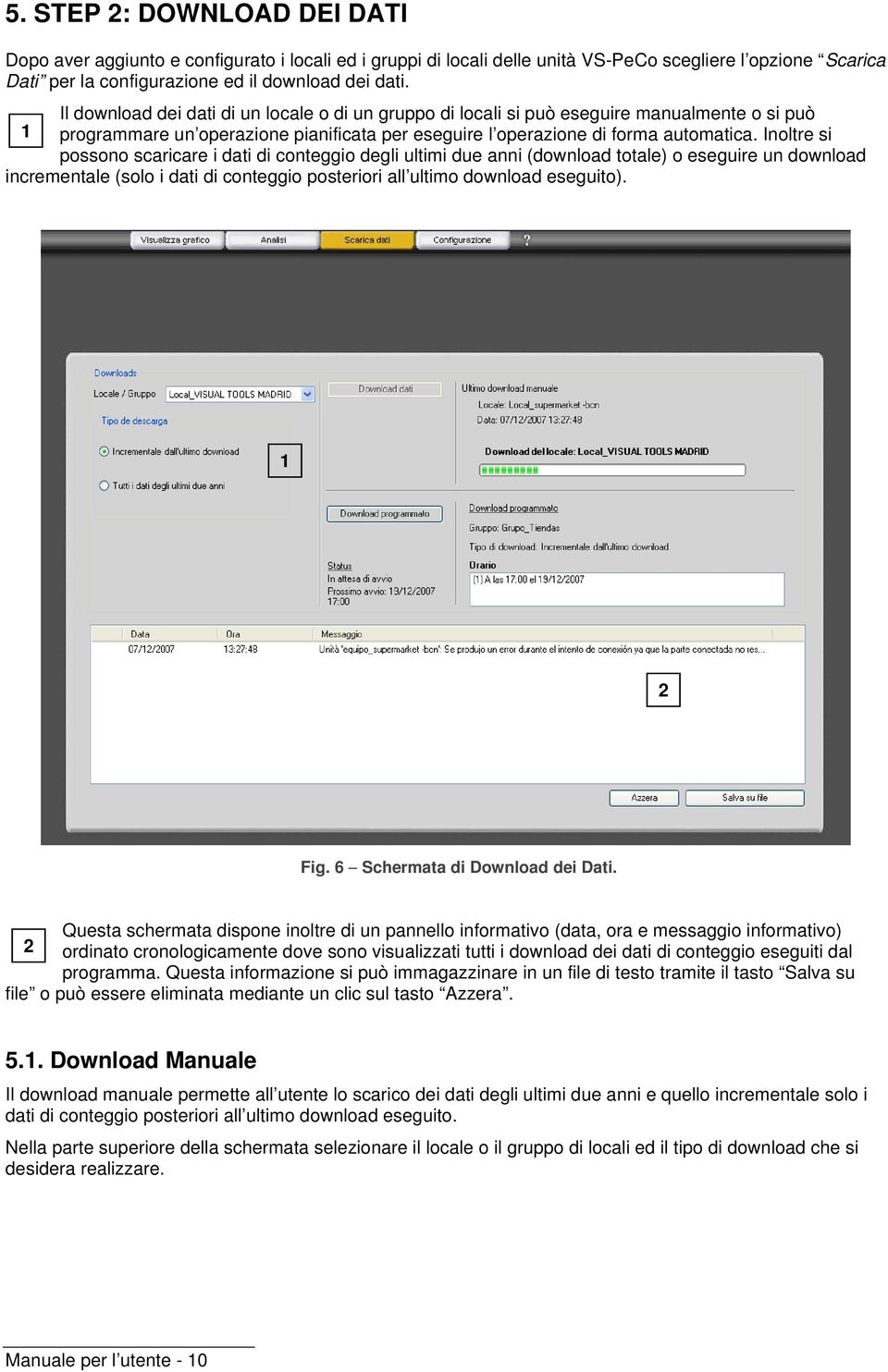 Inoltre si possono scaricare i dati di conteggio degli ultimi due anni (download totale) o eseguire un download incrementale (solo i dati di conteggio posteriori all ultimo download eseguito).