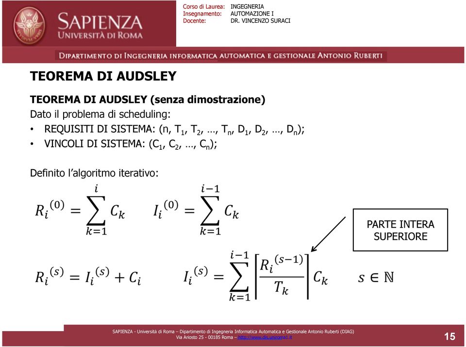 2,, D n ); VINCOLI DI SISTEMA: (C 1, C 2,, C n ); Definito l algoritmo