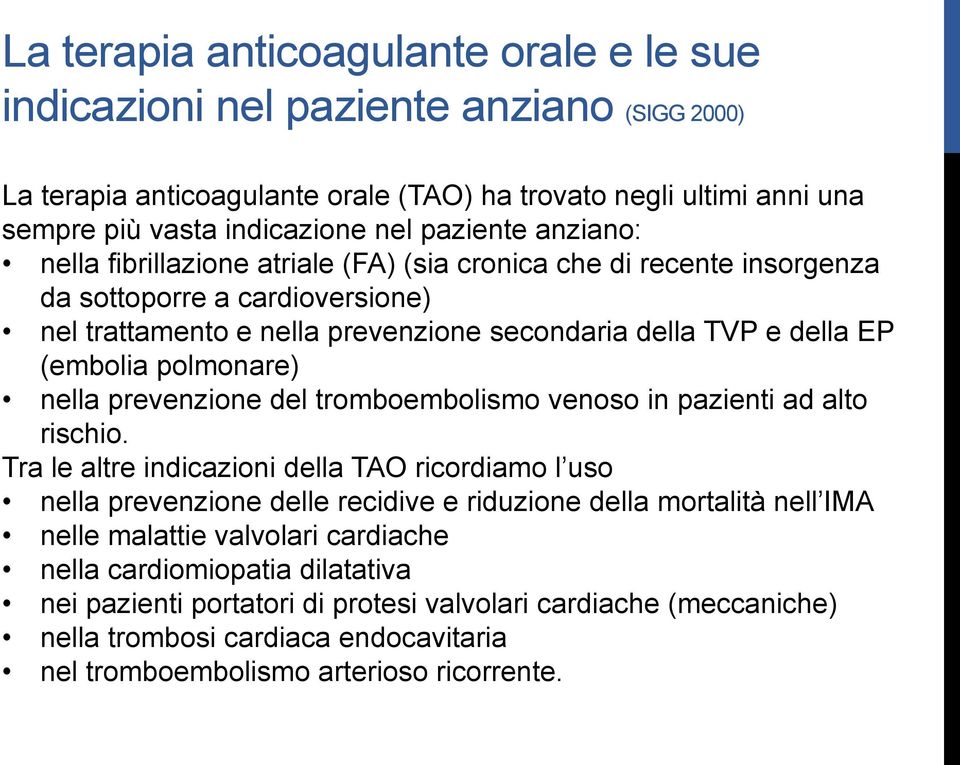 polmonare) nella prevenzione del tromboembolismo venoso in pazienti ad alto rischio.