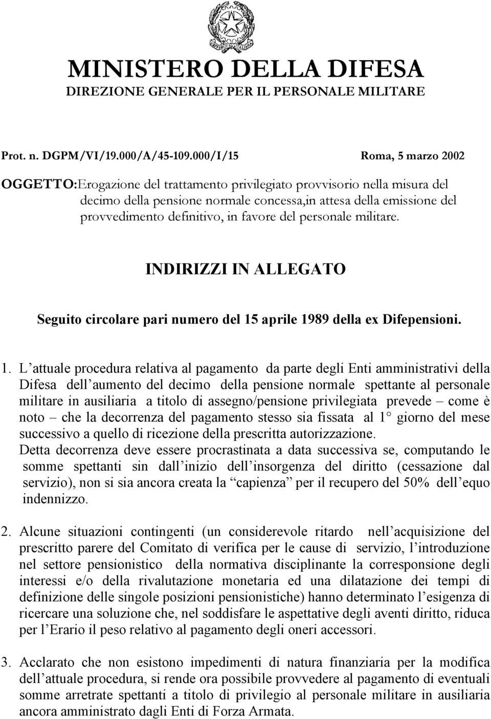 in favore del personale militare. INDIRIZZI IN ALLEGATO Seguito circolare pari numero del 15