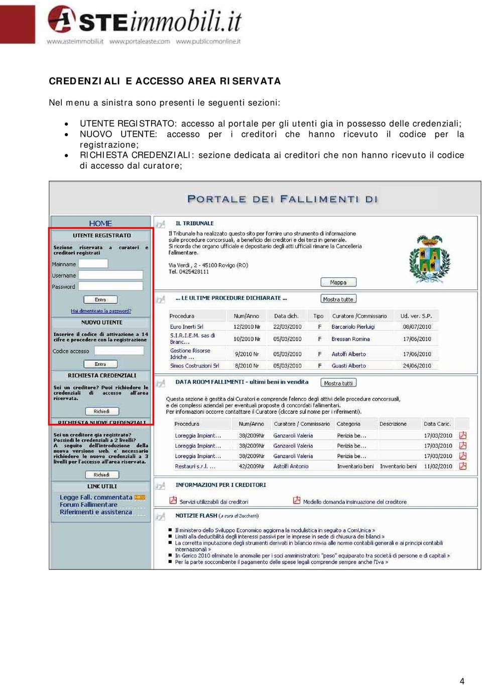 UTENTE: accesso per i creditori che hanno ricevuto il codice per la registrazione; RICHIESTA