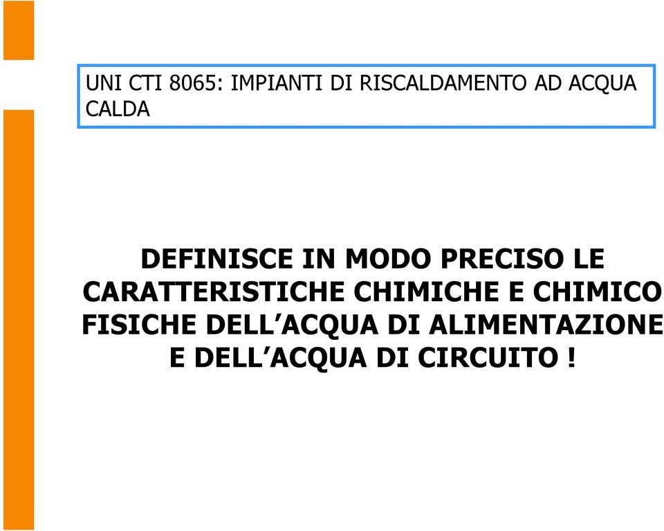 CARATTERISTICHE CHIMICHE E CHIMICO FISICHE