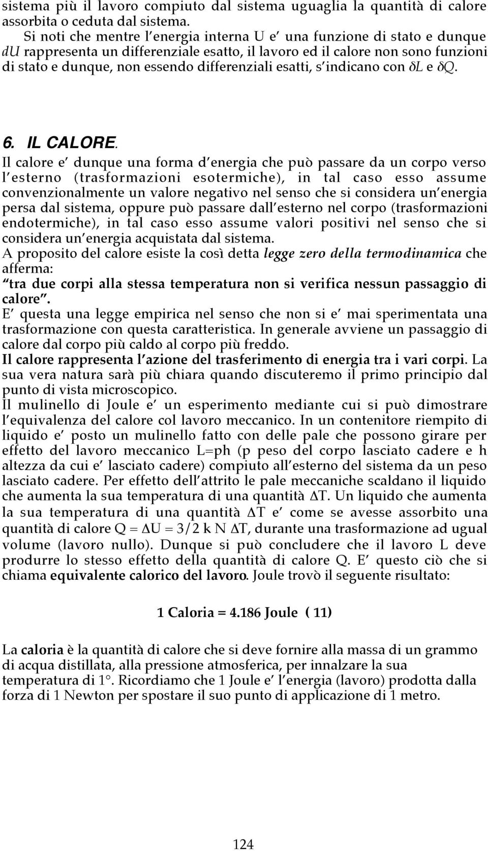 esatti, s indicano con dl e dq. 6. IL CALORE.