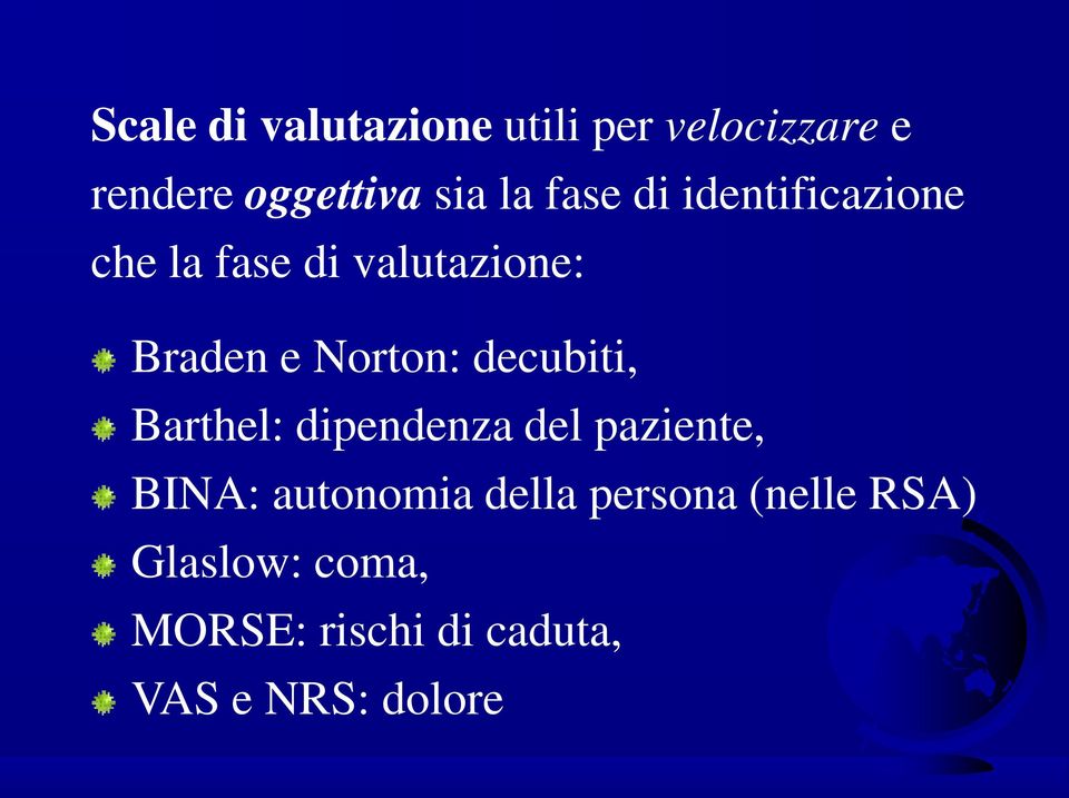 decubiti, Barthel: dipendenza del paziente, BINA: autonomia della