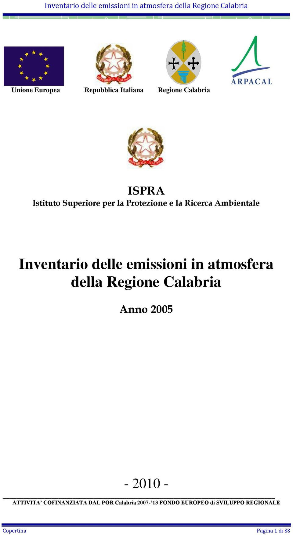 Inventario delle emissioni in atmosfera della Regione Calabria Anno 2005-2010 - ATTIVITA