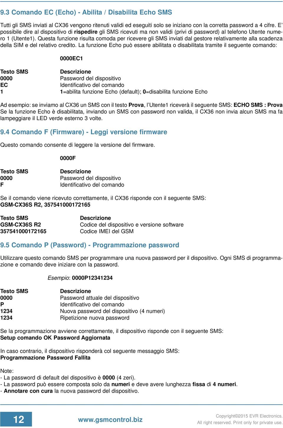 Questa funzione risulta comoda per ricevere gli SMS inviati dal gestore relativamente alla scadenza della SIM e del relativo credito.