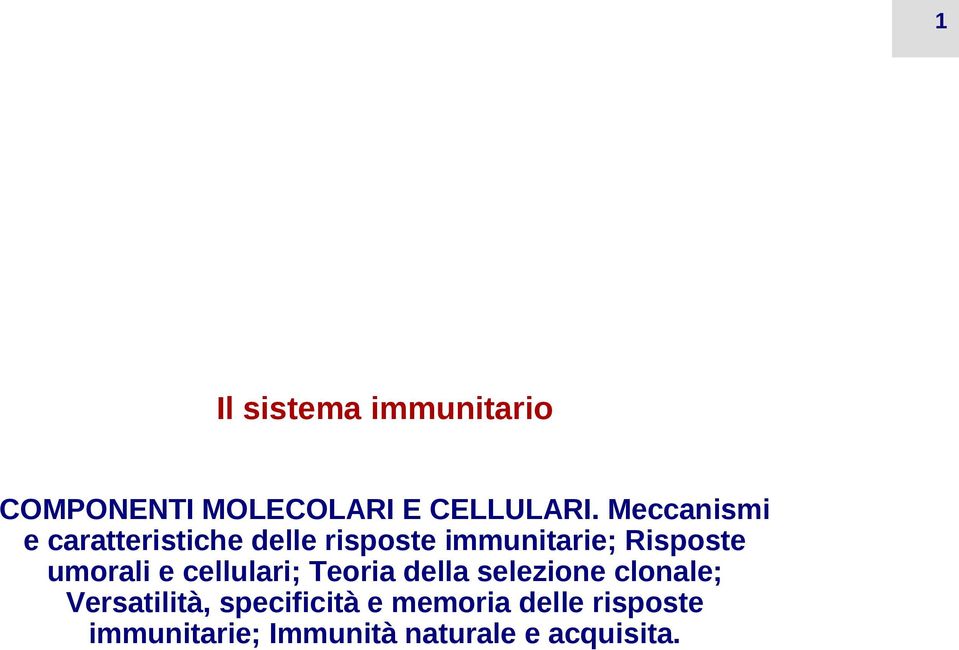 umorali e cellulari; Teoria della selezione clonale; Versatilità,