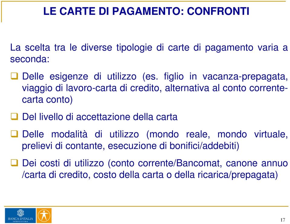 figlio in vacanza-prepagata, viaggio di lavoro-carta di credito, alternativa al conto correntecarta conto) Del livello di