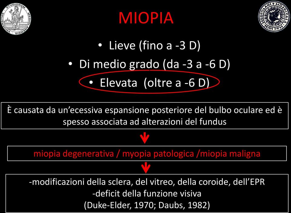 fundus miopia degenerativa / myopia patologica /miopia maligna -modificazioni della sclera,