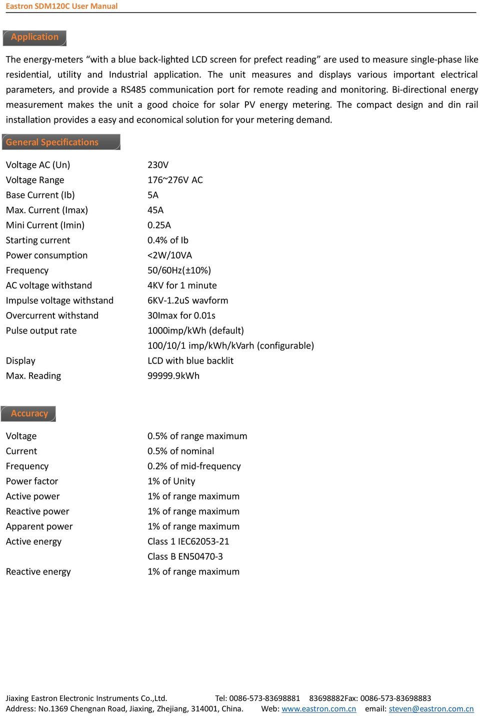 Bi-directional energy measurement makes the unit a good choice for solar PV energy metering.