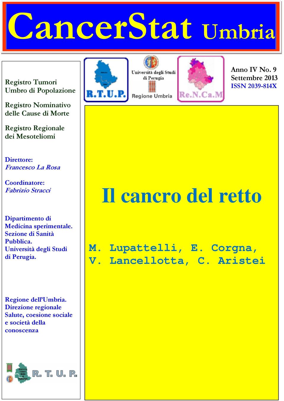 Francesco La Rosa Coordinatore: Fabrizio Stracci Dipartimento di Medicina sperimentale. Sezione di Sanità Pubblica.