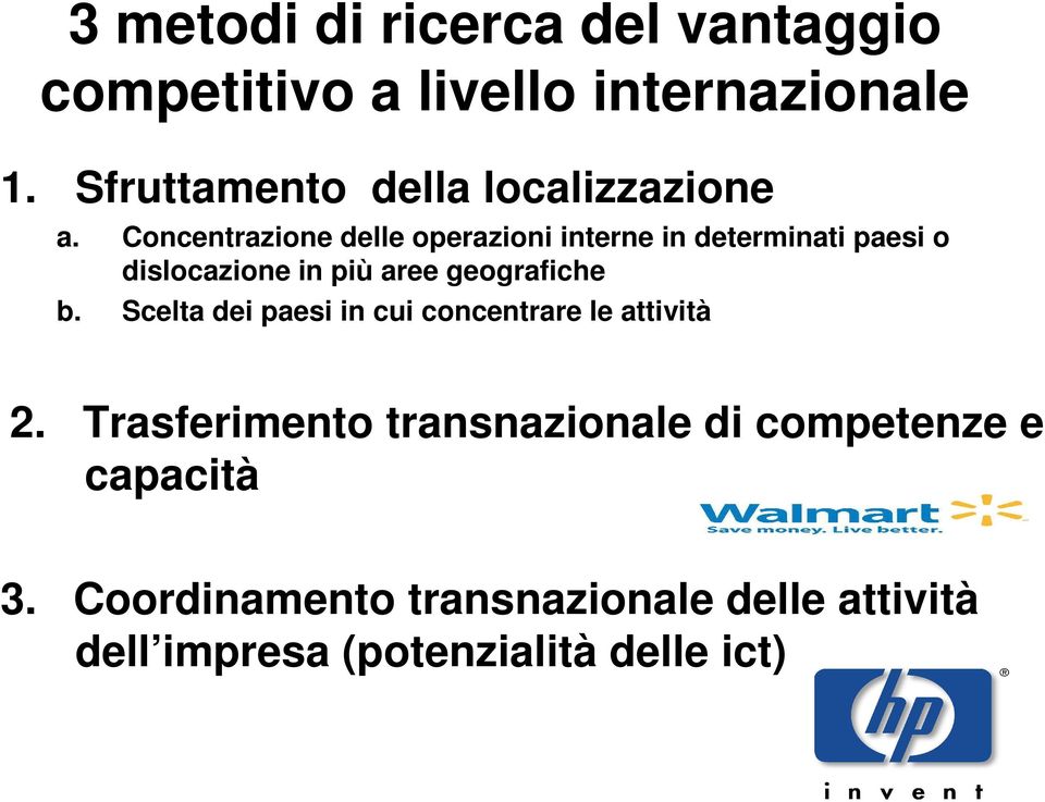 Concentrazione delle operazioni interne in determinati paesi o dislocazione in più aree geografiche