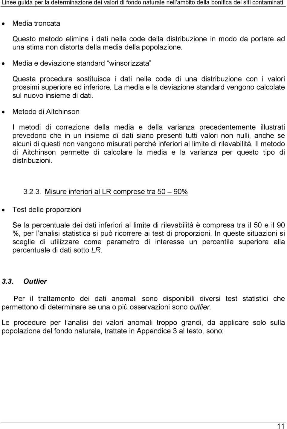 La media e la deviazione standard vengono calcolate sul nuovo insieme di dati.