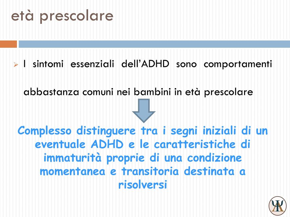 tra i segni iniziali di un eventuale ADHD e le caratteristiche di