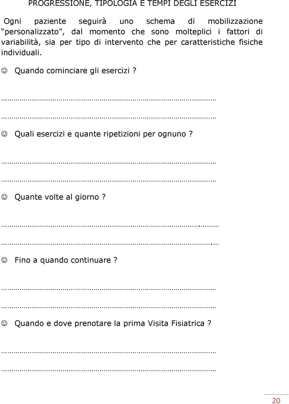 per caratteristiche fisiche individuali. Quando cominciare gli esercizi?