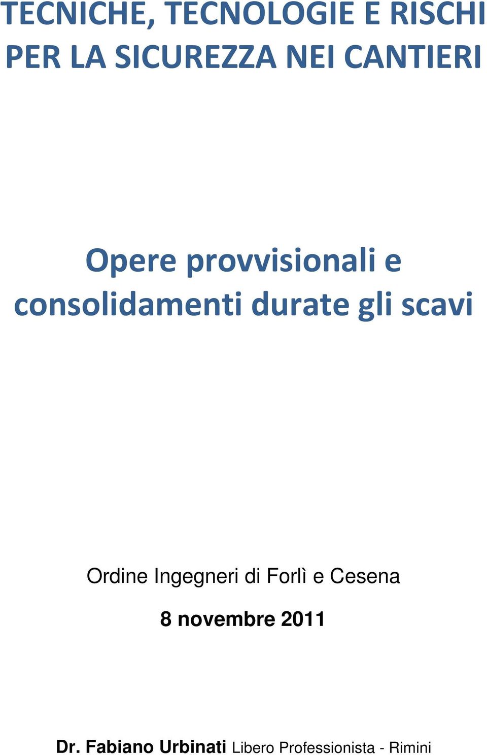 Forlì e Cesena 8 novembre 2011 Dr.