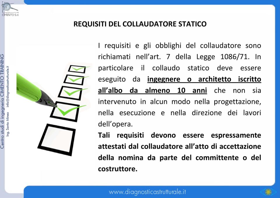 sia intervenuto in alcun modo nella progettazione, nella esecuzione e nella direzione dei lavori dell opera.