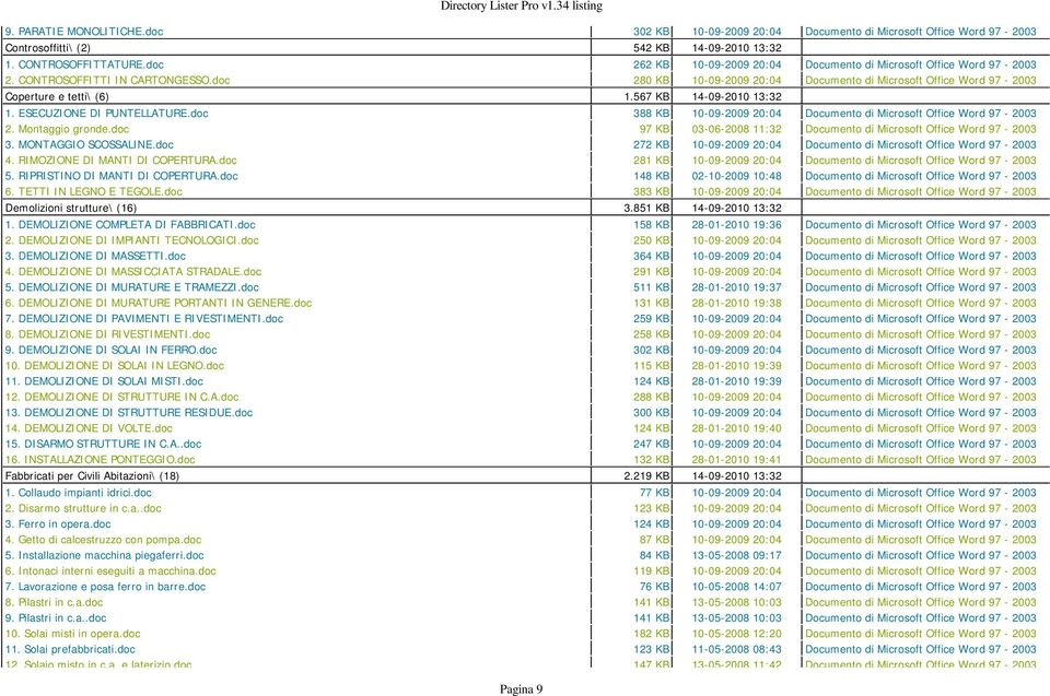 567 KB 14-09-2010 13:32 1. ESECUZIONE DI PUNTELLATURE.doc 388 KB 10-09-2009 20:04 Documento di Microsoft Office Word 97-2003 2. Montaggio gronde.