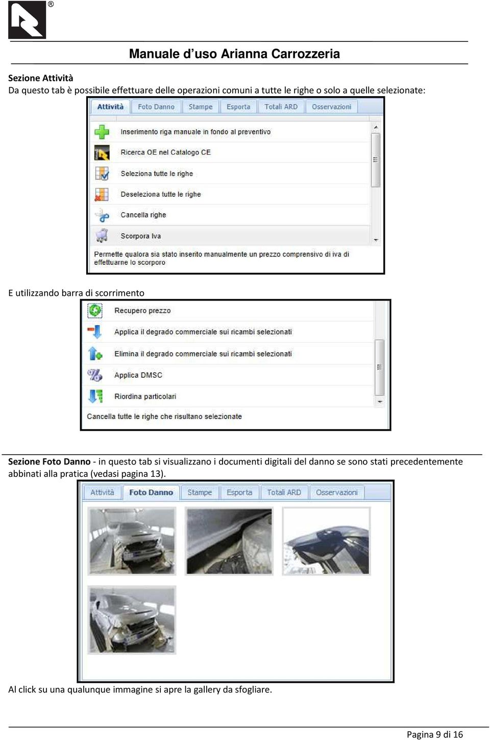 si visualizzano i documenti digitali del danno se sono stati precedentemente abbinati alla pratica