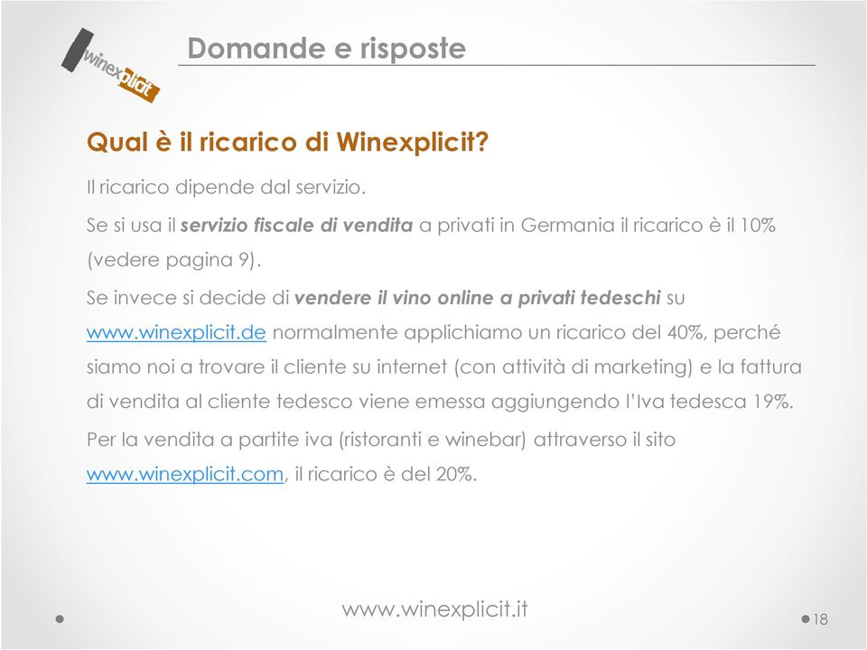 Se invece si decide di vendere il vino online a privati tedeschi su www.winexplicit.