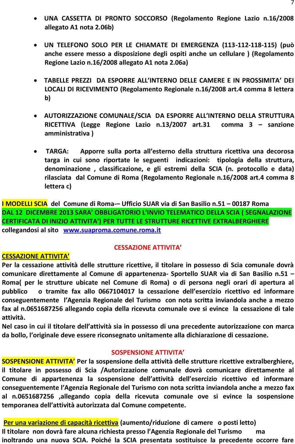 06a) TABELLE PREZZI DA ESPORRE ALL INTERNO DELLE CAMERE E IN PROSSIMITA DEI LOCALI DI RICEVIMENTO (Regolamento Regionale n.16/2008 art.