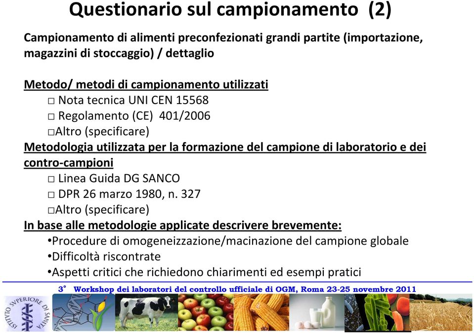 campione di laboratorio e dei contro campioni Linea Guida DG SANCO DPR 26 marzo 1980, n.