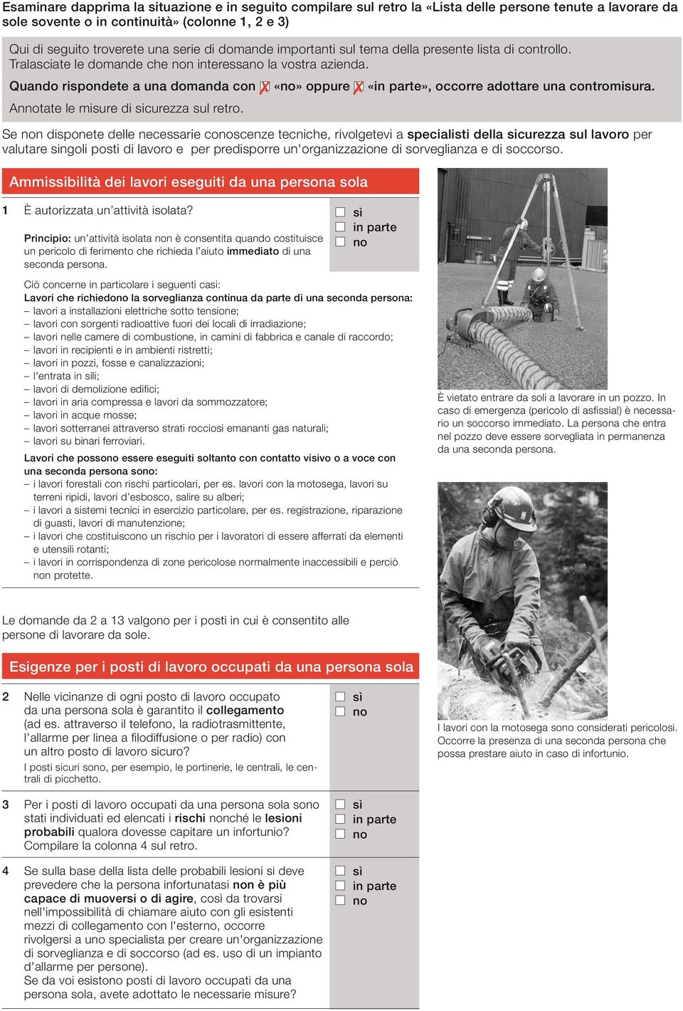 Quando rispondete a una domanda con «no» oppure «in parte», occorre adottare una contromisura. Annotate le misure di sicurezza sul retro.